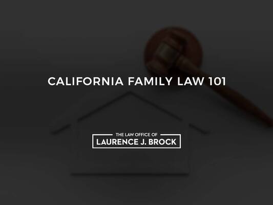Calfornia Family Law 101