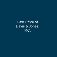Law Office of Davis & Jones, P.C.