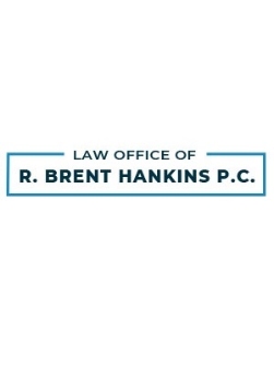 Law Office of R. Brent Hankins P.C.