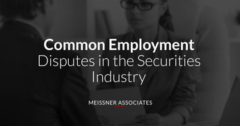 Common Employment Disputes in the Securities Industry
