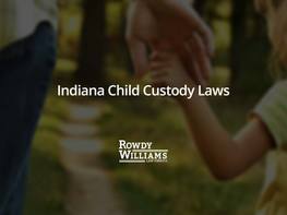 Indiana Child Custody Laws