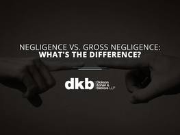 Negligence vs. Gross Negligence: What's the Difference?