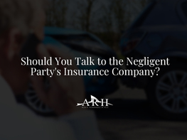 Should You Talk to the Negligent Party's Insurance Company?