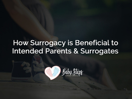 How Surrogacy Is Beneficial to Intended Parents and Surrogates