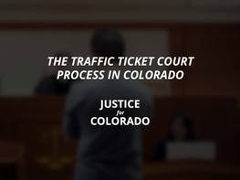 The Traffic Ticket Court Process in Colorado