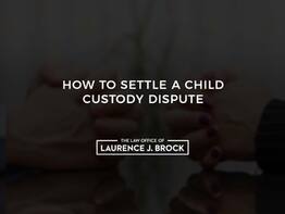 How to Settle a Child Custody Dispute