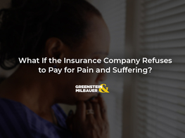 What If the Insurance Company Refuses to Pay for Pain and Suffering?