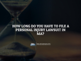 How Long Do You Have to File a Personal Injury Lawsuit in MA?