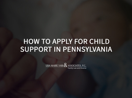 How to Apply for Child Support in Pennsylvania