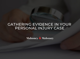 Gathering Evidence in Your Personal Injury Case