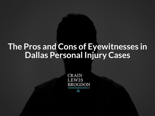The Pros and Cons of Eyewitnesses in Dallas Personal Injury Cases