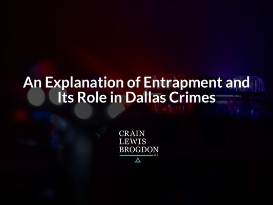 An Explanation of Entrapment and Its Role in Dallas Crimes