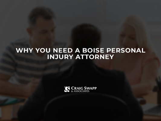 Why You Need a Boise Personal Injury Attorney