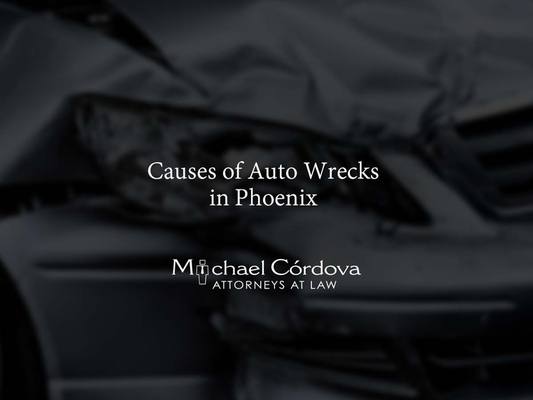 Causes of Auto Wrecks in Phoenix