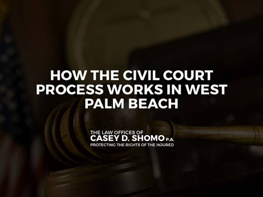 How the Civil Court Process Works in West Palm Beach
