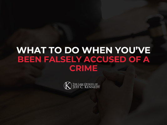 What to Do When You’ve Been Falsely Accused of a Crime