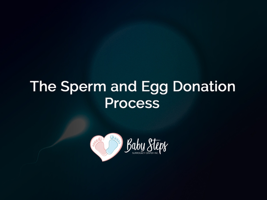 The Sperm and Egg Donation Process