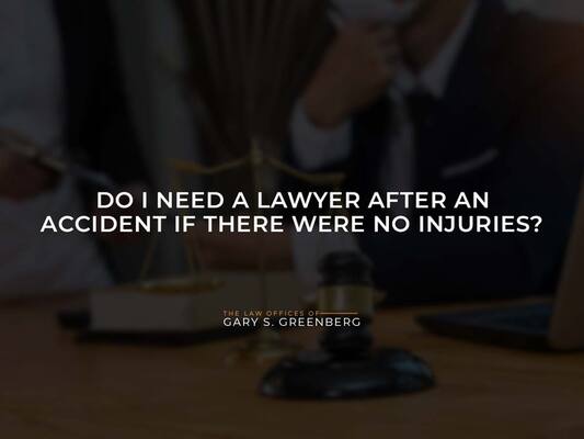 Do I Need a Lawyer After an Accident if There Were No Injuries?